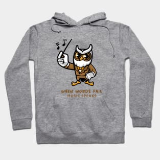 when words fail music speaks owl design Hoodie